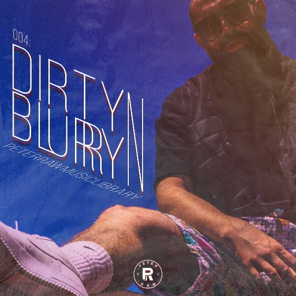 PeterRaw - Dirty'N'Blurry [Marketplace]